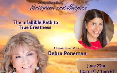 The Infallible Path to True Greatness with Debra Poneman