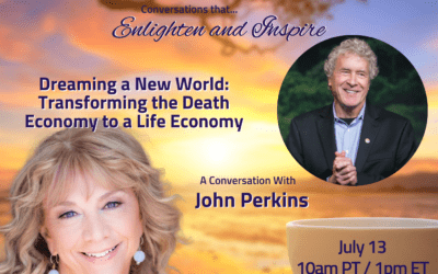 Dreaming a New World: Transforming the Death Economy to a Life Economy with John Perkins