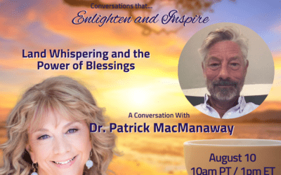 Land Whispering and the Power of Blessings with Dr. Patrick MacManaway