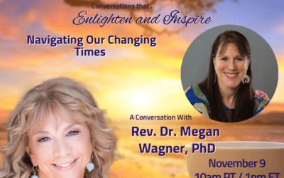 Navigating Our Changing Times with Rev. Dr. Megan Wagner, PhD