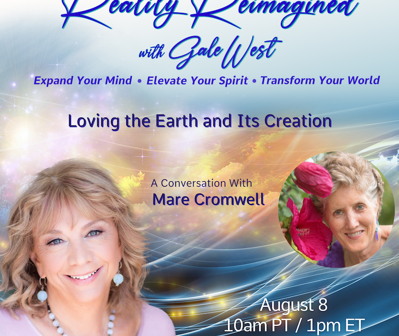 Loving the Earth and Its Creation with Mare Cromwell